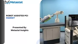 Robot Assisted PCI Market Size, Share, Growth, Trends and Forecast to 2031