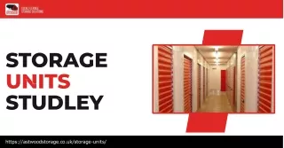 Astwood Storage Provides Easy and Safe Storage Units in Studley