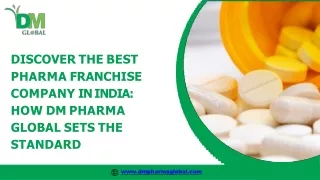 Discover the Best Pharma Franchise Company in India: How DM Pharma Global sets t