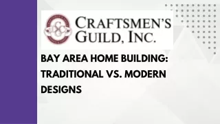 Bay Area Home Building: Traditional vs. Modern Designs