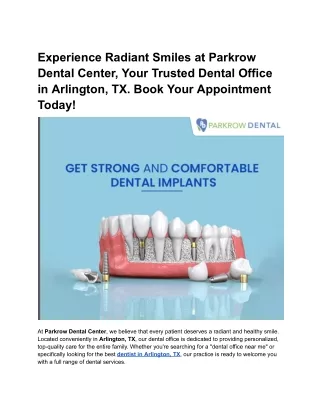 Experience Radiant Smiles at Parkrow Dental Center, Your Trusted Dental Office in Arlington, TX