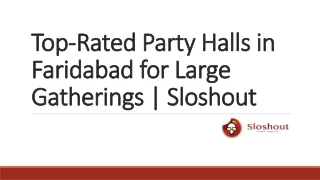 Top-Rated Party Halls in Faridabad for Large Gatherings | Sloshout