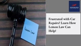 Frustrated with Car Repairs? Learn How Lemon Law Can Help!