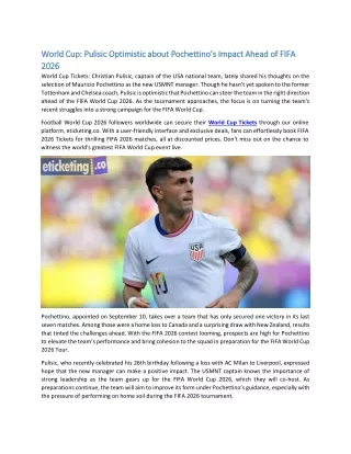 World Cup Pulisic Optimistic about Pochettino’s Impact Ahead of FIFA 2026