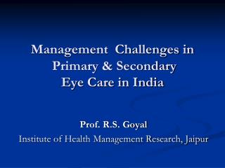 Management Challenges in Primary &amp; Secondary Eye Care in India