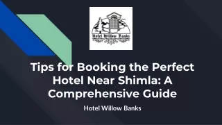 Tips for Booking the Perfect Hotel Near Shimla_ A Comprehensive Guide