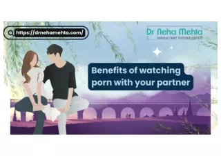 Benefits of watching porn with your partner