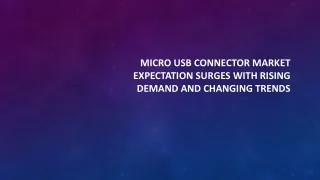 Micro USB Connector Market Expectation Surges