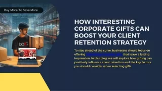 How Interesting Corporate Gifts Can Boost Your Client Retention Strategy