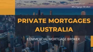 Private Mortgages Australia – Flexible Property Financing Solutions