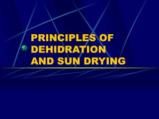 PRINCIPLES OF DEHIDRATION AND SUN DRYING