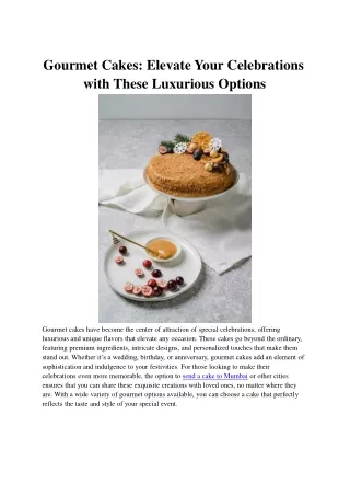 Gourmet Cakes_ Elevate Your Celebrations with These Luxurious Options