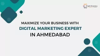 Maximize Your Business with a Digital Marketing Expert in Ahmedabad