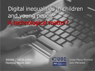Digital inequalities in children and young people: A technological matter?