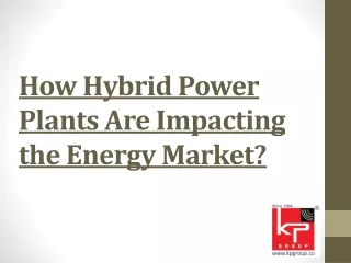 How Hybrid Power Plants Are Impacting the Energy Market