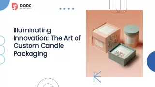 illuminating-innovation-the-art-of-custom-candle-packaging
