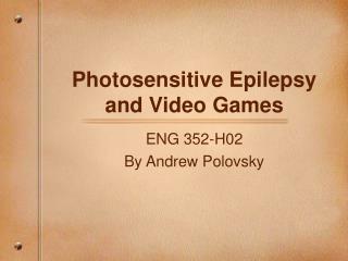 Photosensitive Epilepsy and Video Games