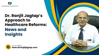 Dr. Ranjit Jagtap’s Approach to Healthcare Reforms: News and Insights