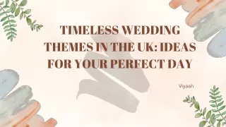 Timeless Wedding Themes in the UK: Ideas for Your Perfect Day