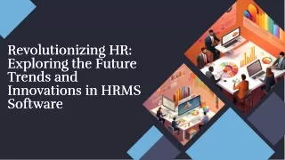 Revolutionizing HR: Exploring the Future Trends and Innovations in HRMS Software