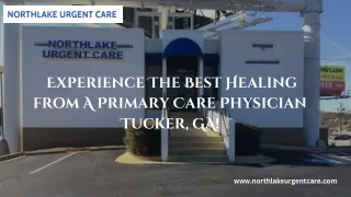 Experience The Best Healing from A Primary Care Physician Tucker, GA!