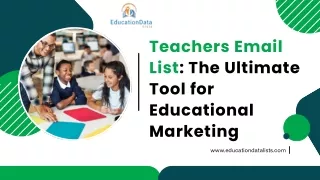 Teachers Email List The Ultimate Tool for Educational Marketin