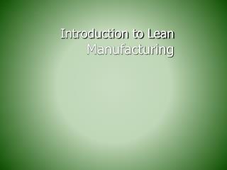 Introduction to Lean Manufacturing