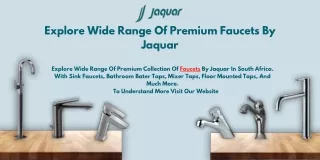 Explore Wide Range Of Premium Faucets By Jaquar