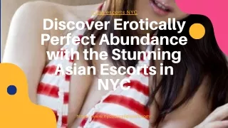 Discover Erotically Perfect Abundance with the Stunning Asian models in NYC