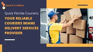 Quick Florida Couriers: Your Reliable Couriers Miami delivery services provider