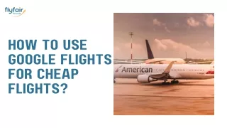 How to Use Google Flights for Cheap Flights