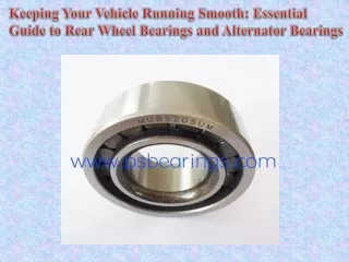 Keeping Your Vehicle Running Smooth Essential Guide to Rear Wheel Bearings and Alternator Bearings