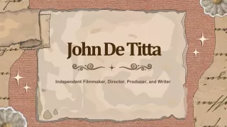 John De Titta - A Multiskilled Mastermind From New York