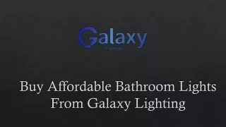 Buy Affordable Bathroom Lights From Galaxy Lighting