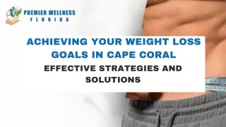 Achieving Your Weight Loss Goals in Cape Coral Effective Strategies and Solution