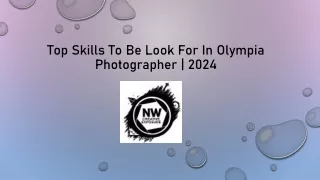 Top Skills To Be Look For In Olympia Photographer