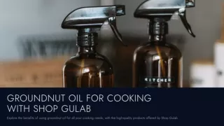 Groundnut Oil for Cooking with Shop Gulab