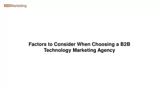 Factors to Consider When Choosing a B2B Technology Marketing Agency