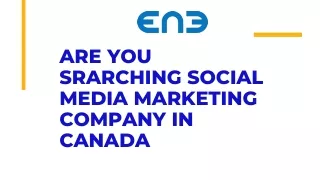 Are You Srarching Social Media Marketing Company In Canada