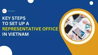 Key Steps to Set up a Representative Office in Vietnam