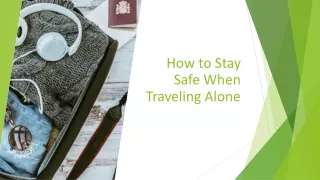 How to Stay Safe When Traveling Alone