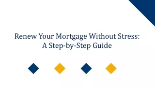 Renew Your Mortgage Without Stress: A Step-by-Step Guide