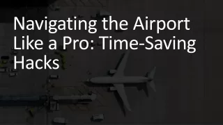 Navigating the Airport Like a Pro Time-Saving Hacks