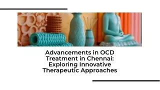 Innovative OCD therapies emerging in Chennai's treatment plans.