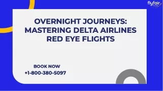 ( 1-800-380-5097 ) Overnight Journeys Mastering Delta Airlines Red Eye Flights