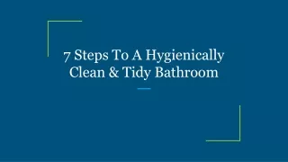 7 Steps To A Hygienically Clean & Tidy Bathroom