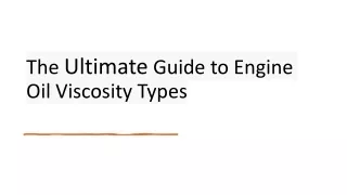 The Ultimate Guide to Engine Oil Viscosity Types