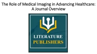 The Role of Medical Imaging in Advancing Healthcare: A Journal Overview