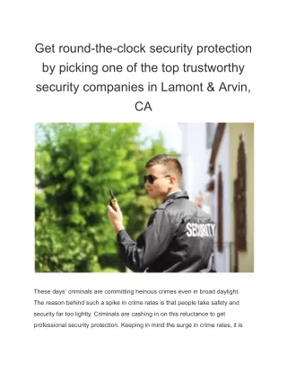 Get round-the-clock security protection by picking one of the top trustworthy security companies in Lamont & Arvin, CA