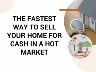 The Fastest Way To Sell Your Home For Cash In A Hot Market